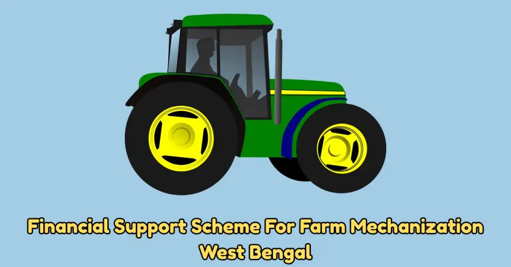 WB Financial Support Scheme For Farm Mechanization